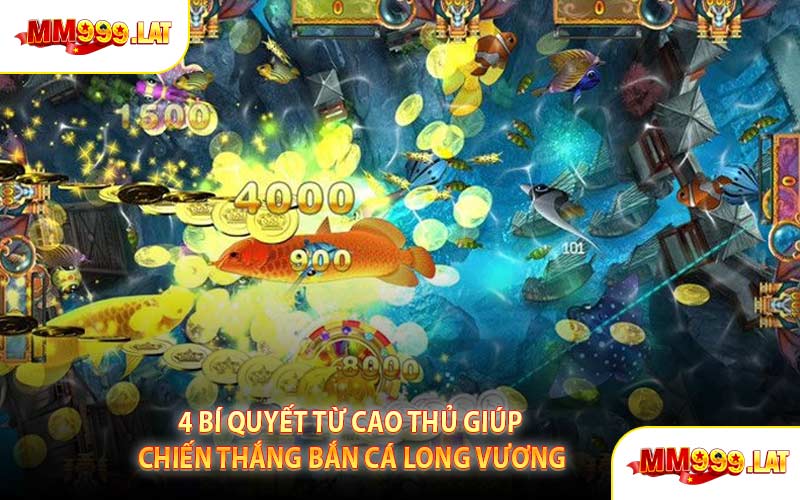 4 Bí Quyết Từ Cao Thủ Giúp Chiến Thắng Bắn cá Long Vương