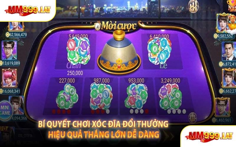 Bí Quyết Chơi Xóc Đĩa đổi Thưởng Hiệu Quả Thắng Lớn Dễ Dàng