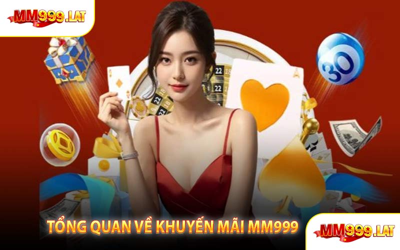 Tổng Quan Về Khuyến Mãi MM999