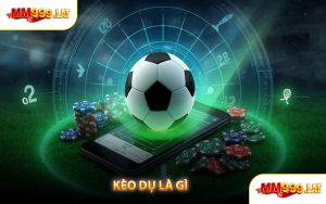Kèo Dụ Là Gì