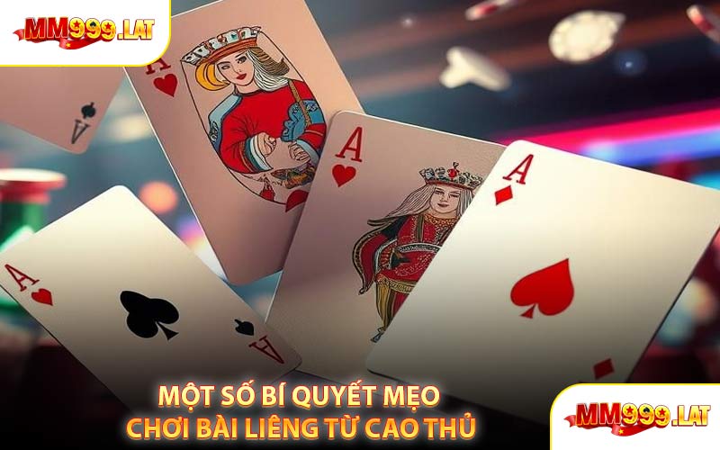 Một Số Bí Quyết Mẹo Chơi Bài Liêng Từ Cao Thủ