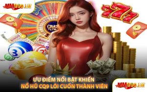 Ưu Điểm Nổi Bật Khiến Nổ Hũ CQ9 Lôi Cuốn Thành Viên