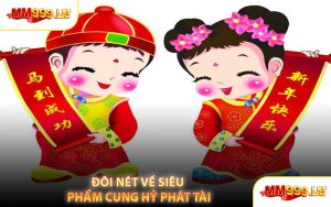 Đôi Nét Về Siêu Phẩm Cung Hỷ Phát Tài