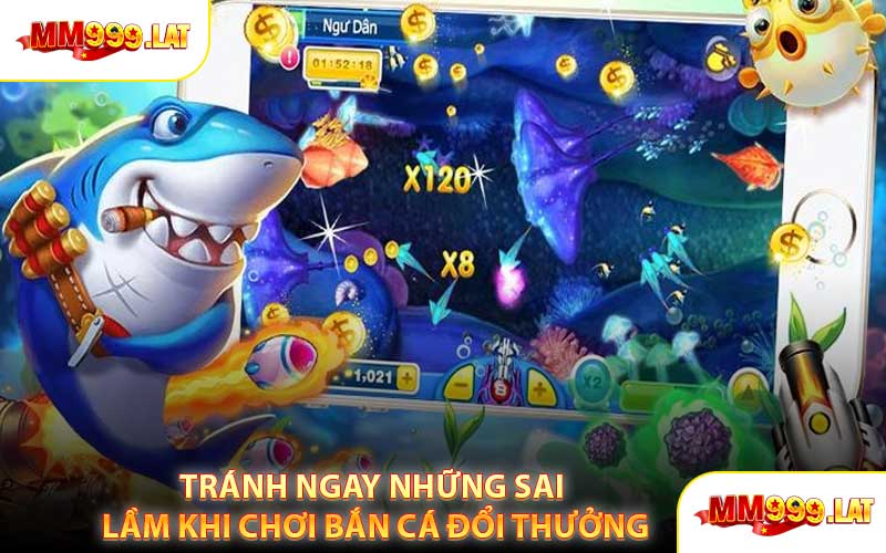 Tránh Ngay Những Sai Lầm Khi Chơi Bắn Cá Đổi Thưởng